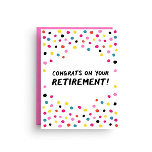 A white card with black text: "CONGRATS ON YOUR RETIREMENT" and colorful dotted patterns in the background. Comes with a pink envelope.